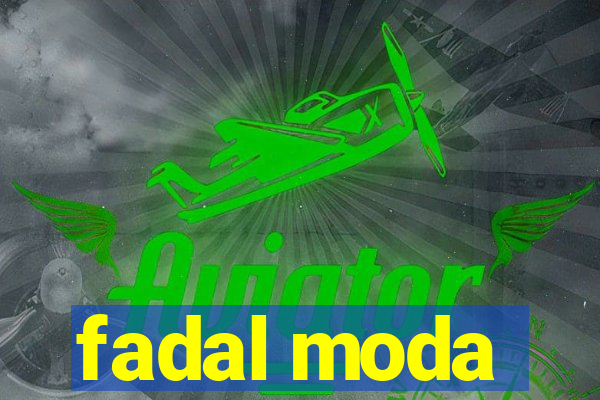 fadal moda